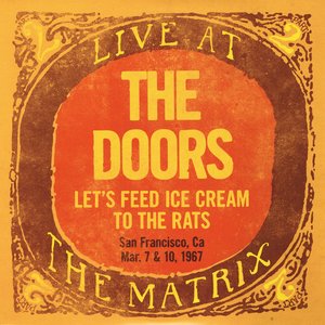 Let's Feed Ice Cream To The Rats: Live At The Matrix Part 2 - Mar. 7 & 10, 1967