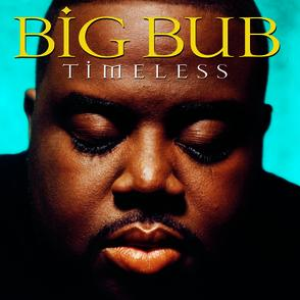 Big Bub - Timeless - Zortam Music