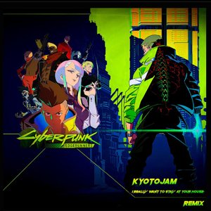 Cyberpunk Edgerunners (I Really Want to Stay at Your House)
