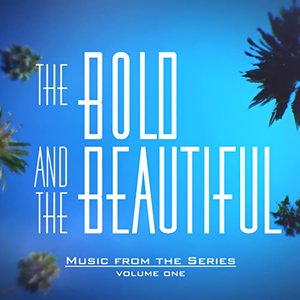 The Bold and the Beautiful (Music from the Series Volume One)