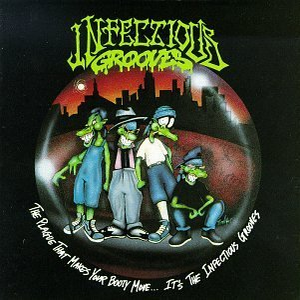 The Plague That Makes Your Booty Move... It's the Infectious Grooves cover