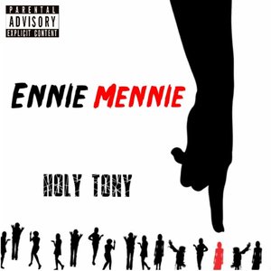 Ennie Mennie (feat. Holy Tony)