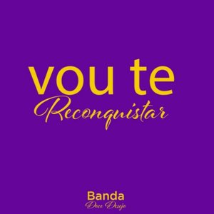 Vou Te Reconquistar - Single