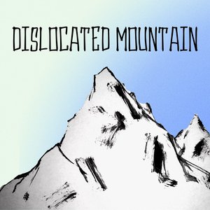 Dislocated Mountain