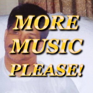 MORE MUSIC PLEASE