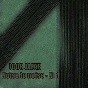Noise to noise №1