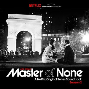 Master of None: Season 2 (A Netflix Original Series Soundtrack)