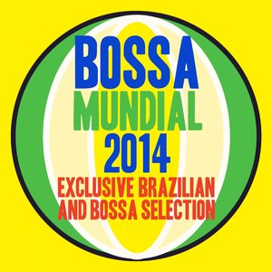 Bossa Mundial 2014 (Exclusive Brazilian Bossa Selection)