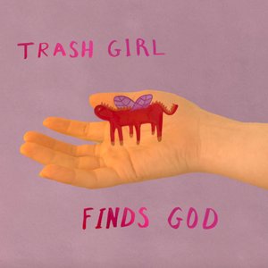 Trash Girl Finds God
