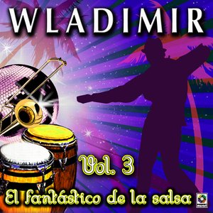 El Fantastico De La SalsaVol. 3 - Wladimir