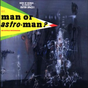 “Is it Man or Astro-Man?”的封面