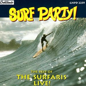 Surf Party!: The Best of the Surfaris Live!