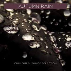 Autumn Rain, Chillout & Lounge Selection
