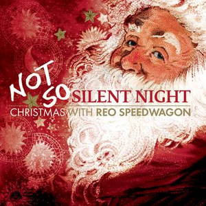 REO Speedwagon - Not So Silent Night Christmas With Reo Speedwagon - Zortam Music