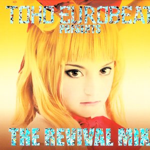 TOHO EUROBEAT presents THE REVIVAL MIX