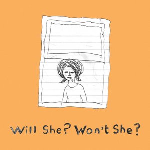 Will She? Won't She?