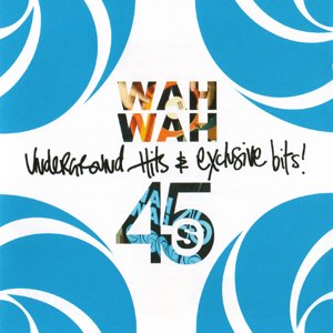 Imagen de 'Wah Wah 45 Presents Underground Hits And Exclusive Bits'