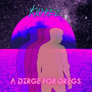 A Dirge For Dregs