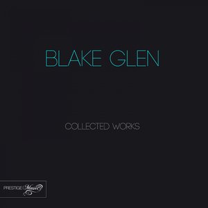 Blake Glen Collected Works