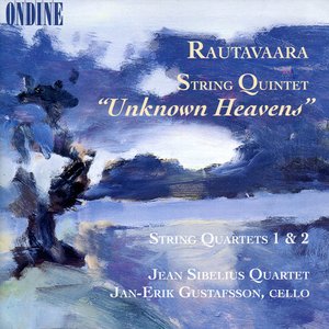 Rautavaara: String Quintet, "Les Cieux Inconnues" / String Quartets Nos. 1 and 2