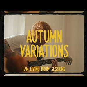 Autumn Variations (Fan Living Room Sessions) [Explicit]