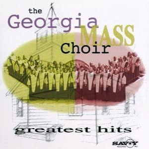 The Georgia Mass Choir - Greatest Hits - Zortam Music