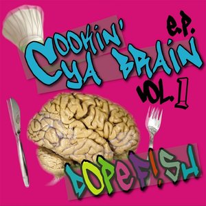 Cookin' Ya Brain EP vol.1
