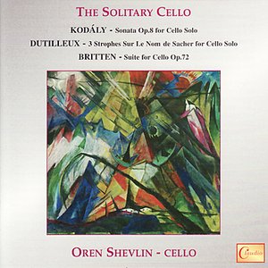 Kodály, Dutilleux, Britten: The Solitary Cello