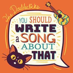 You Should Write A Song About That