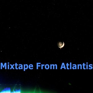 Mixtape From Atlantis