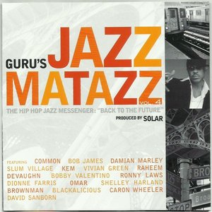Guru's Jazzmatazz Vol. 4 - The Hip Hop Messenger: "Back To The Future"