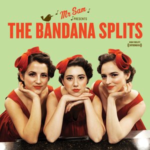 Mr. Sam Presents The Bandana Splits