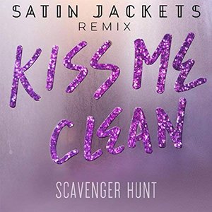 Kiss Me Clean (Satin Jackets Remix)
