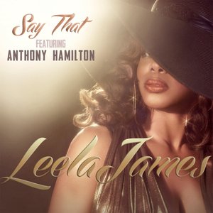 Say That (feat. Anthony Hamilton) - Single