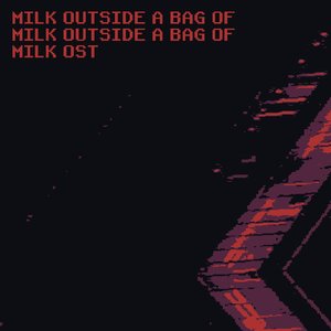 Milk outside a bag of milk outside a bag of milk OST