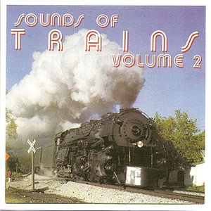 Sounds of Trains, Volume 2