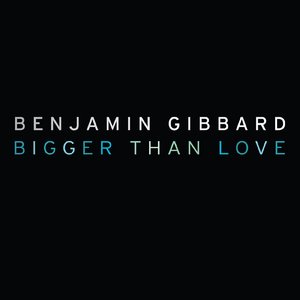 Bigger Than Love