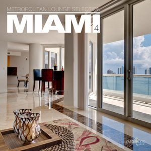 Metropolitan Lounge Selection: Miami, Vol. 4