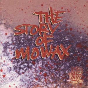 Image for 'The Story of MoWax'