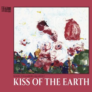 Sonic Chambers Quartet – Kiss of the Earth CD viršelis