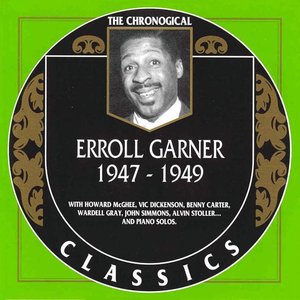 The Chronological Classics: Erroll Garner 1947-1949