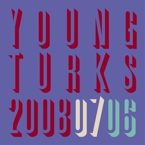 Young Turks 2006-2008