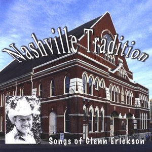 Nashville Tradition: Songs of Glenn Erickson