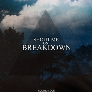Shout Me on Breakdown 的头像
