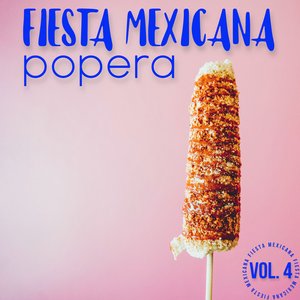 Fiesta Mexicana Popera Vol. 4