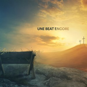 Une Beat Encore