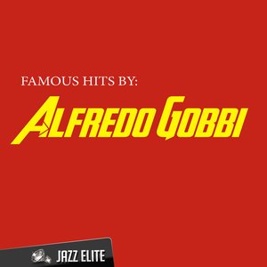 Famous Hits by Alfredo Gobbi