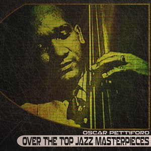 Over the Top Jazz Masterpieces (Remastered)
