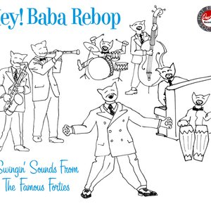Hey! Baba Rebop - Swingin' Sounds From The Famous Forties
