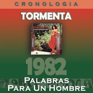 Tormenta Cronología - Palabras para un Hombre (1982)